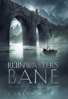 Ruinwaster's Bane - The Annals Of The Last Emissary