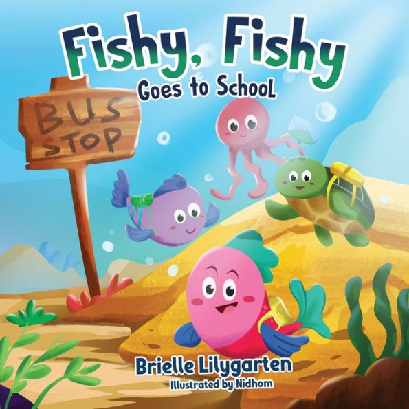 Fishy, Fishy Goes To School - 9781960505002