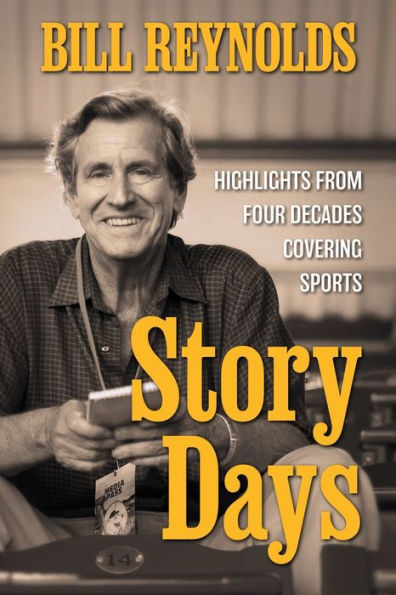 Story Days: Highlights From Four Decades Covering Sports
