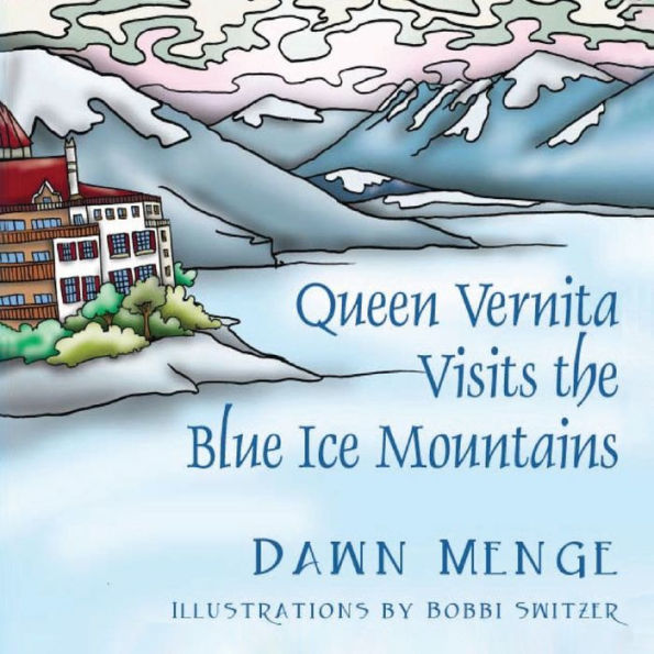 Queen Vernita Visits The Blue Ice Mountains - 9781960546128