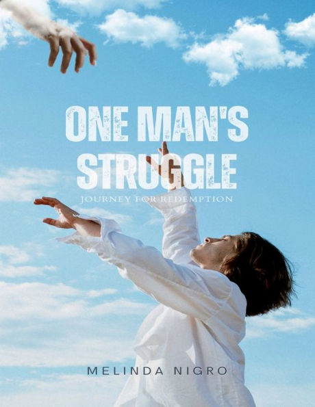 One Man's Struggle: Journey For Redemption - 9781960582201