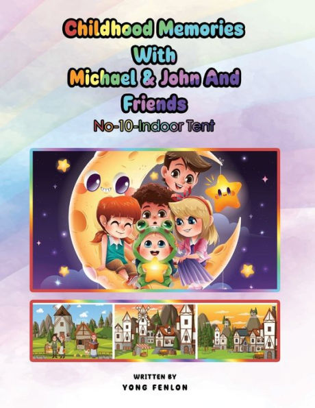 Childhood Memories With Michael & John And Friends: No. 10 - Indoor Tent - 9781960582300