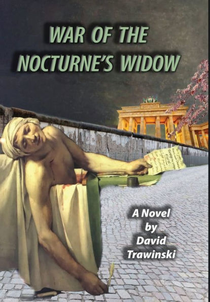 War Of The Nocturne's Widow (The Chopin Trilogy) - 9781960584052