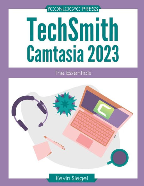 Techsmith Camtasia 2023: The Essentials