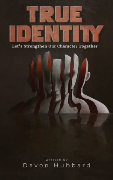 True Identity: Let'S Strengthen Our Character Together - 9781960620651