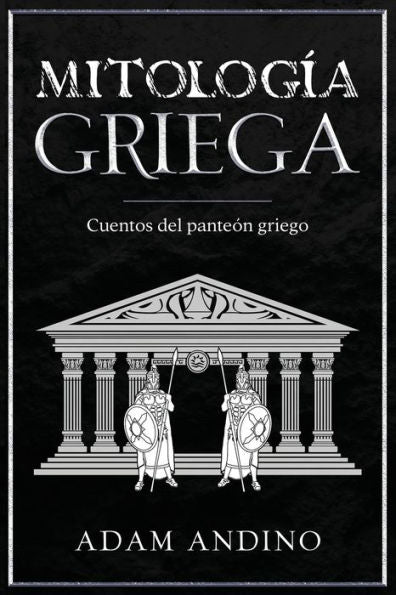 Mitología Griega: Cuentos Del Panteón Griego (Spanish Edition) - 9781960748478