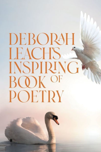 Deborah Leach's Inspiring Book Of Poetry - 9781960758163