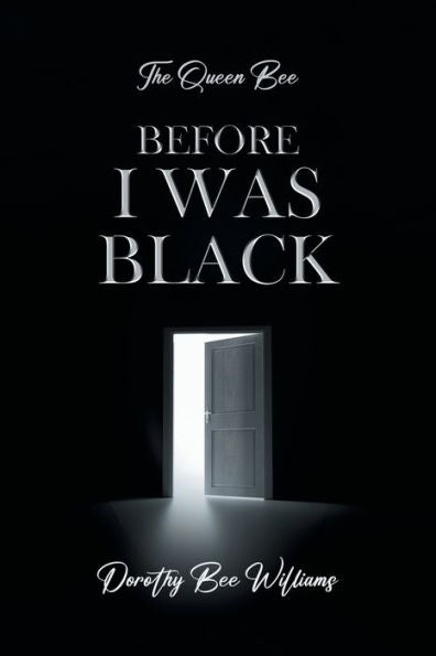 The Queen Bee: Before I Was Black