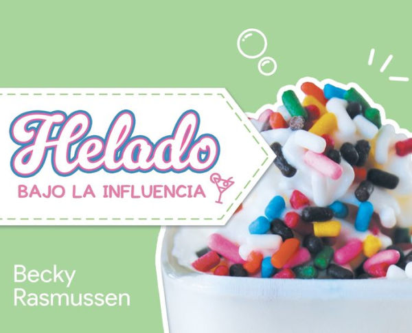 Helado Bajo La Influencia (Spanish Edition) - 9781960758644
