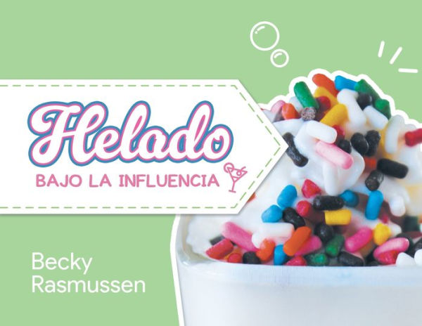 Helado Bajo La Influencia (Spanish Edition) - 9781960758651