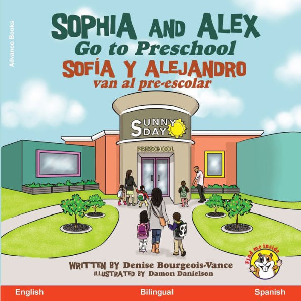 Sophia And Alex Go To Preschool: Sofía Y Alejandro Van Al Pre-Escolar (Spanish Edition)