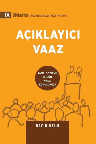 Aciklayici Vaaz (Expositional Preaching) (Turkish): How We Speak God's Word Today (Building Healthy Churches (Turkish)) (Turkish Edition)