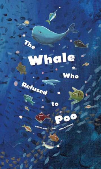 The Whale Who Refused To Poo - 9781960920003