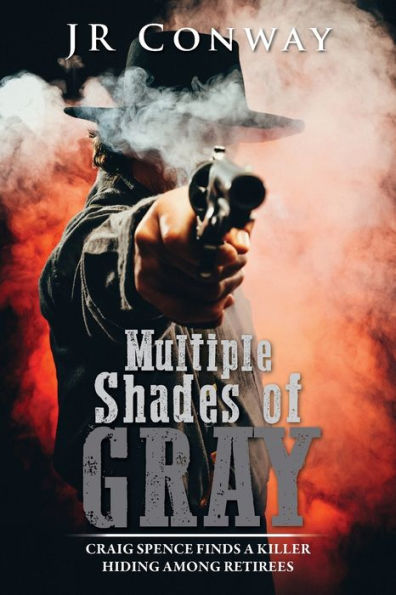 Multiple Shades Of Gray: Craig Spence Finds A Killer Hiding Among Retirees - 9781960952042
