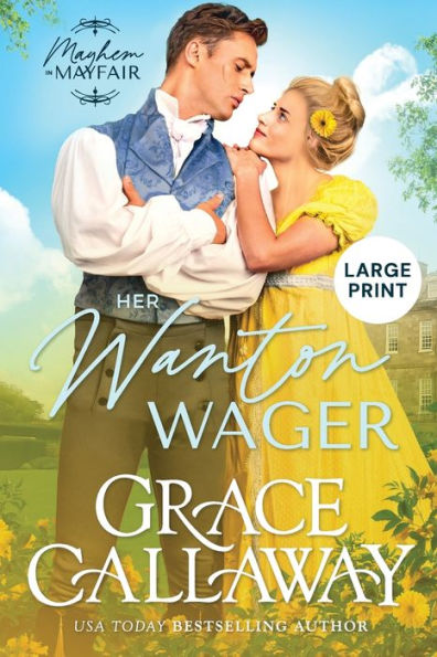 Her Wanton Wager (Large Print): A Steamy Enemies To Lovers Regency Romance (Mayhem In Mayfair: Large Print)