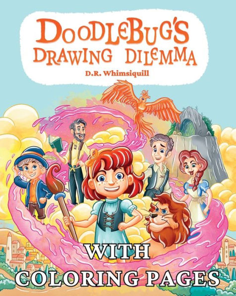 Doodlebug's Drawing Dilemma: With Coloring Pages (Special Editions Of D.R. Whimsiquill's Stories - With Coloring Pages) - 9781960971043