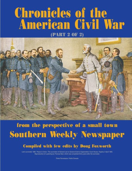 Chronicles Of The American Civil War (Part 2 Of 2): From The Perspective Of A Small Town Southern Weekly Newspaper - 9781961075207