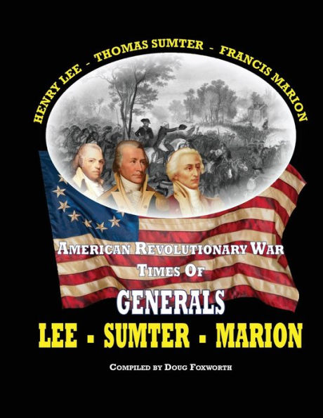 American Revolutionary War Times Of Generals Lee - Sumter - Marion - 9781961075221