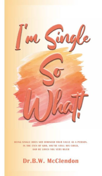 I'M Single, So What! - 9781961075573