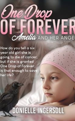 One Drop Of Forever: Amelia And Her Angel - 9781961078109
