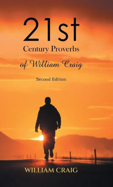 21St Century Proverbs Of William Craig: Second Edition - 9781961117372