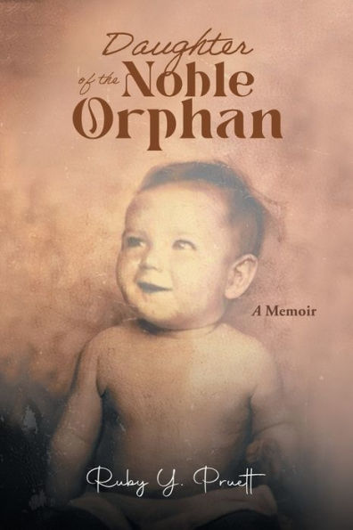 Daughter Of The Noble Orphan: A Memoir - 9781961117419
