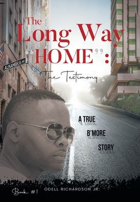 The Long Way "Home": The Testimony - Book #1 - 9781961117532