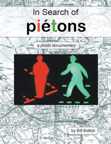 In Search Of Pietons: A Photo Documentary