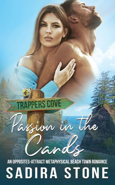 Passion In The Cards: An Opposites-Attract Metaphysical Beach Town Romance (Trappers Cove Romance)