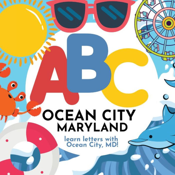 Abc Ocean City Maryland - Learn The Alphabet With Ocean City Maryland - 9781961170063