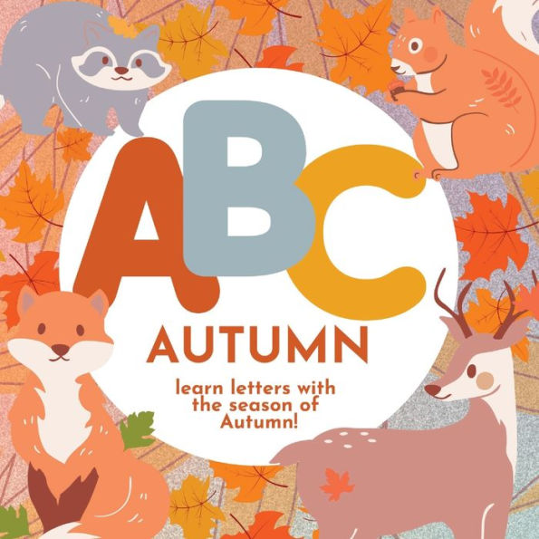 Abc Autumn - Learn The Alphabet With The Season Of Autumn - 9781961170155