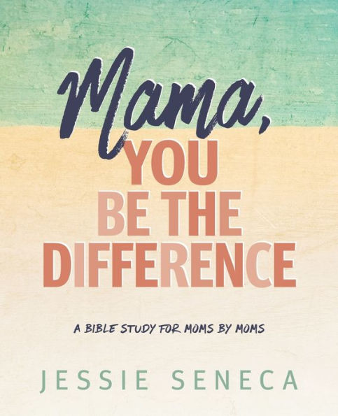 Mama, You Be The Difference: Mama, You Be The Difference - 9781961198074