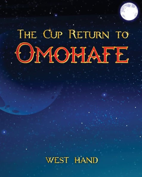 The Long Road Home: The Cup Return To Omohafe - 9781961204034