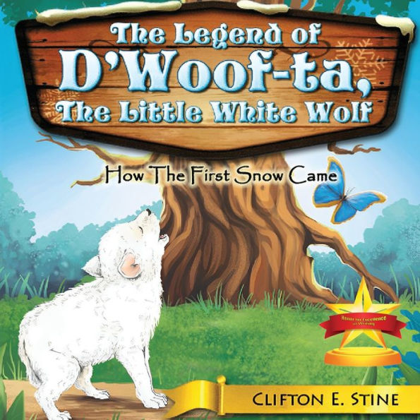 The Legend Of D'Woofta, The Little White Wolf: How The First Snow Came - 9781961204607