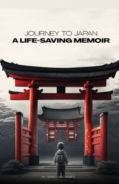Journey To Japan: A Life-Saving Memoir: A Story Of Compassion And Perseverance - 9781961282001