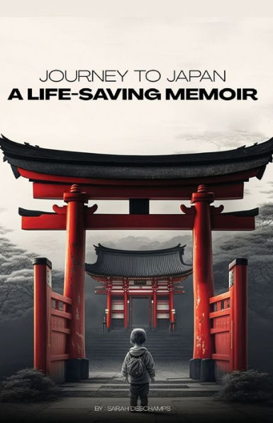 Journey To Japan: A Life-Saving Memoir: A Story Of Compassion And Perseverance - 9781961282100