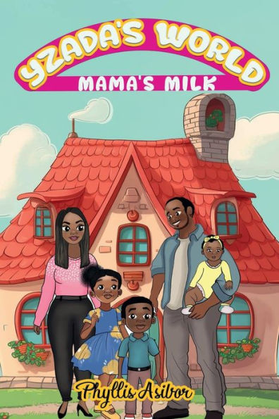Yzada's World Mama's Milk - 9781961417038