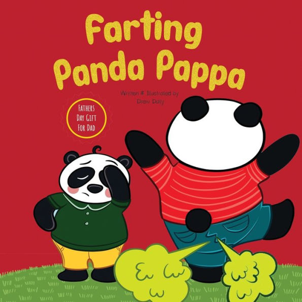 Farting Panda Pappa: Fathers Day Gifts For Dad: A Hilarious And Stress Relieving Picture Book For Kids To Celebrate Father's Day And For Every Special ... Day Gifts From Wife, Daughter And Son) - 9781961443013