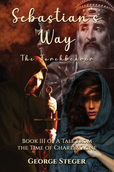 The Torchbearers: Book Iii Of A Tale From The Time Of Charlemagne - 9781961445529