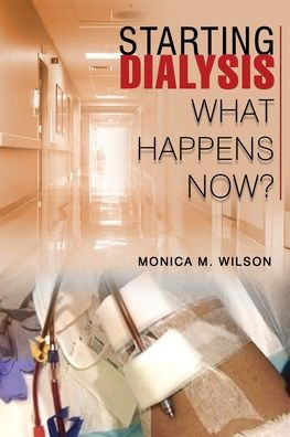 Comenzar la diálisis: ¿qué pasa ahora? - 9781961472471