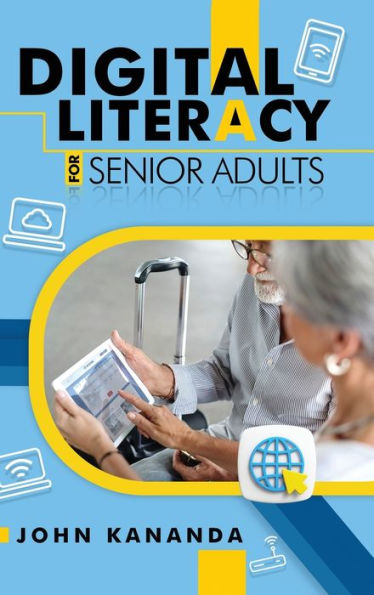 Digital Literacy For Senior Adults - 9781961472655