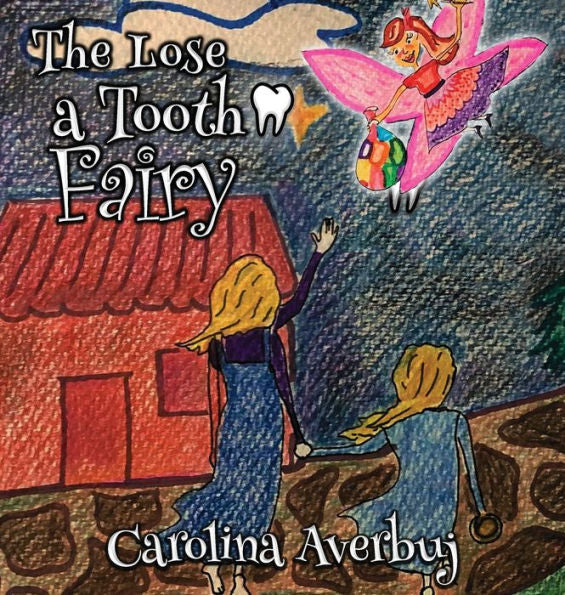 The Lose Tooth Fairy - 9781961526327