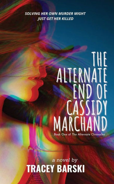 The Alternate End Of Cassidy Marchand (The Alternate Chronicles)