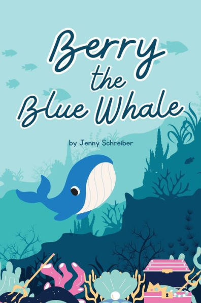 Berry The Blue Whale: Discover The Magnificent Underwater World Of Blue Whales (Pre-Reader) - 9781961801004