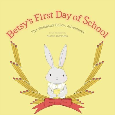 Betsy's First Day Of School (The Woodland Hollow Adventures)