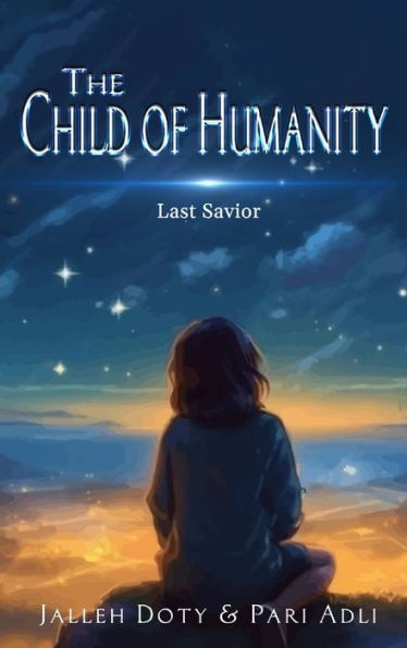 The Child Of Humanity: Last Savior - 9781962313339