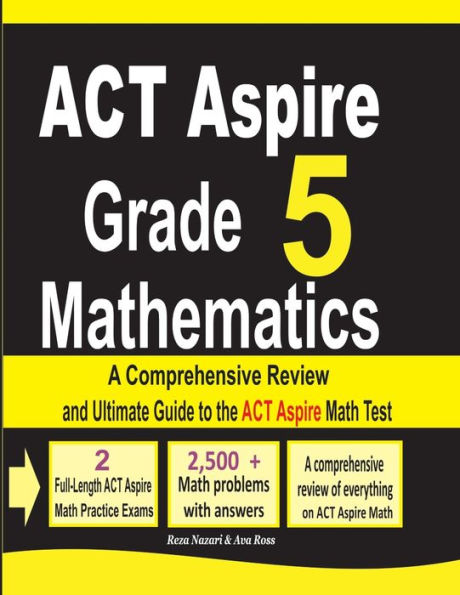 ACT Aspire Grade 5 Mathematics: A Comprehensive Review and Ultimate Guide to the ACT Aspire Math Test