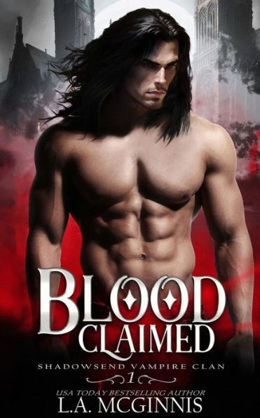 Blood Claimed: Shadowsend Vampire Clan: 1