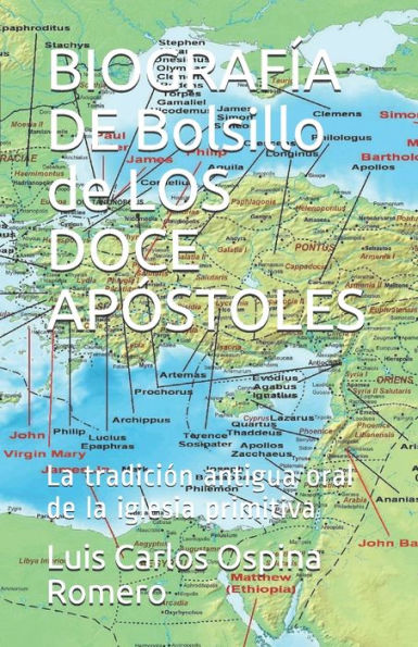BIOGRAFÍA DE Bolsillo de LOS DOCE APÓSTOLES: La tradición antigua oral de la iglesia primitiva (Historia Cristiana) (Spanish Edition)