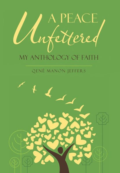 A Peace Unfettered: My Anthology of Faith